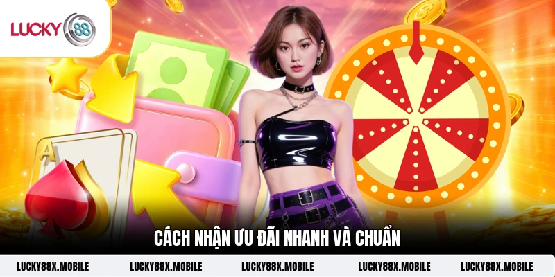 Cách nhận ưu đãi nhanh và chuẩn