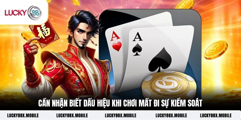 Cần nhận biết dấu hiệu khi chơi mất đi sự kiểm soát