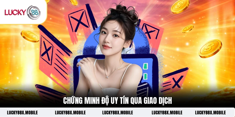 Chứng minh độ uy tín qua giao dịch