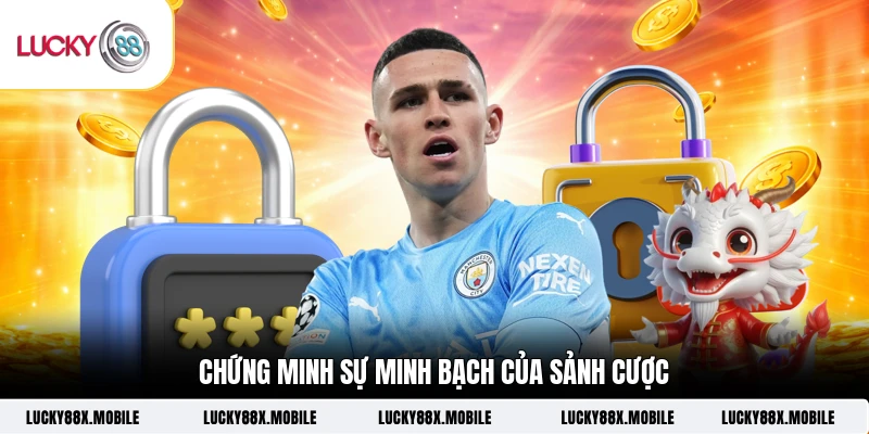 Chứng minh sự minh bạch của sảnh cược