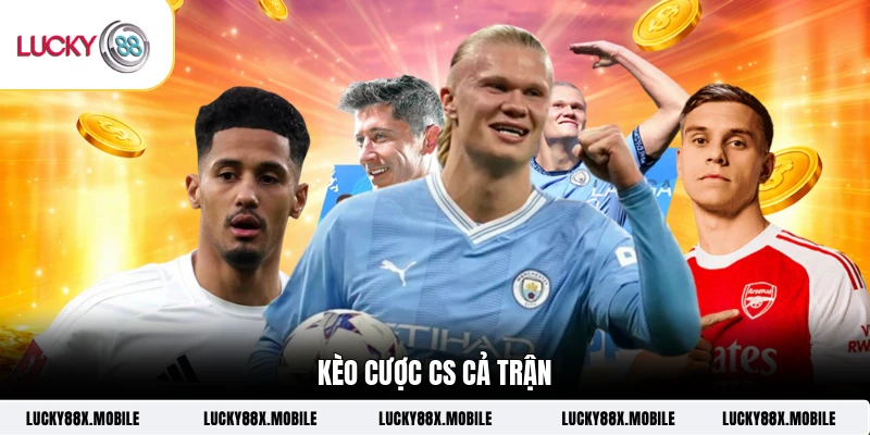 Kèo cược CS cả trận
