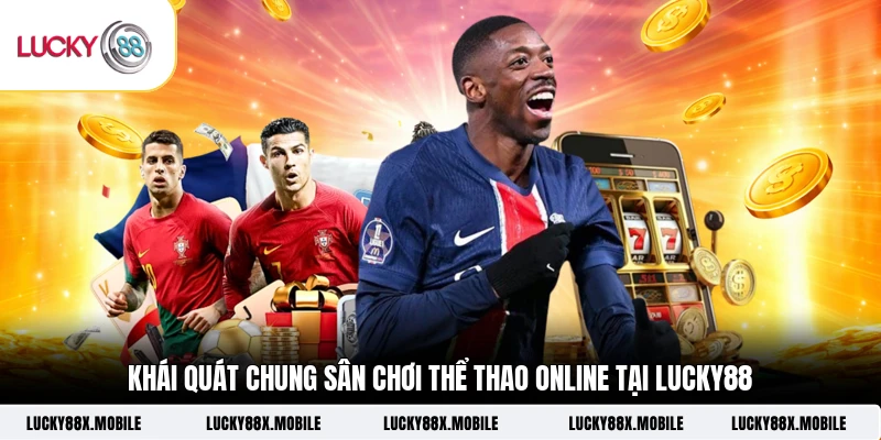 Khái quát chung sân chơi thể thao online tại LUCKY88