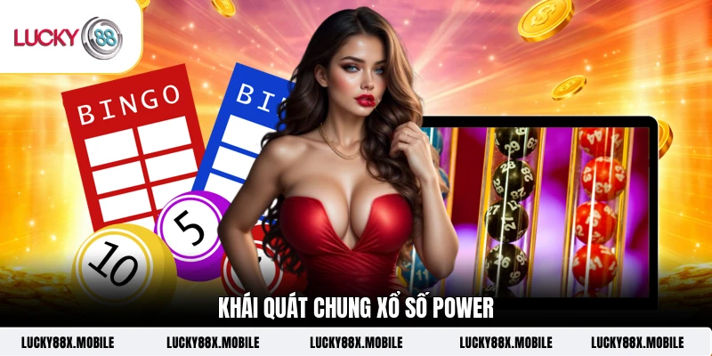 Khái quát chung xổ số Power