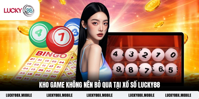 Kho game không nên bỏ qua tại xổ số LUCKY88