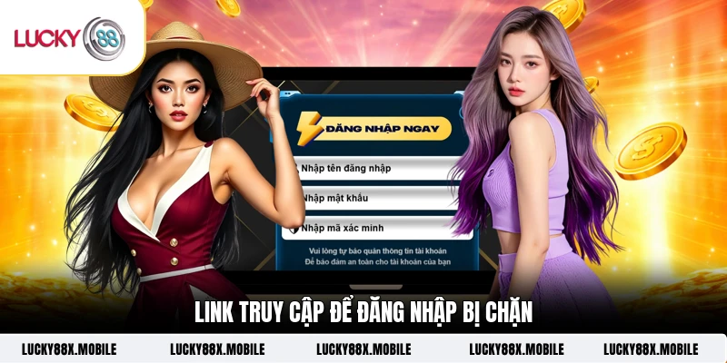 Link truy cập để đăng nhập bị chặn