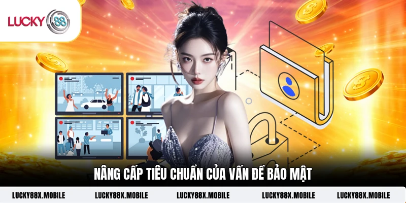 Nâng cấp tiêu chuẩn của vấn đề bảo mật