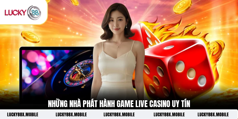 Những nhà phát hành game live casino uy tín