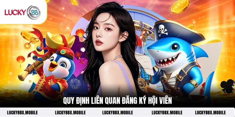 Quy định liên quan đăng ký hội viên