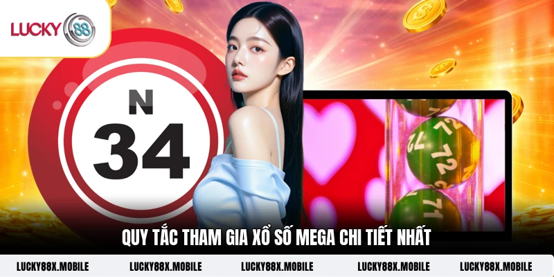 Quy tắc tham gia xổ số Mega chi tiết nhất