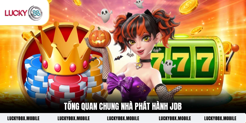 Tổng quan chung nhà phát hành JDB