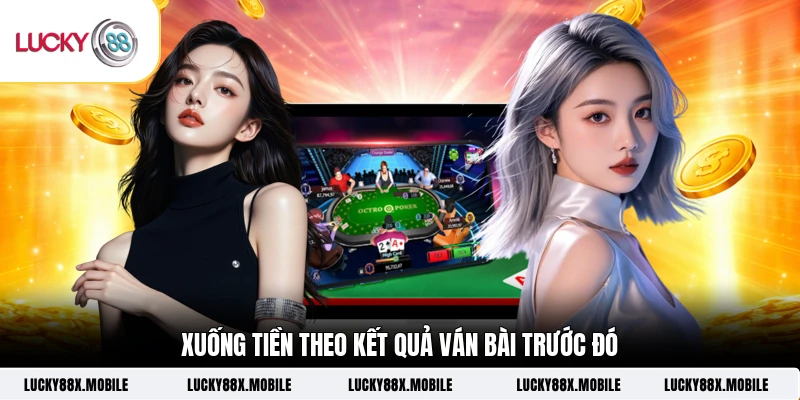 Xuống tiến theo kết quả ván bài trước đó